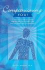 Companioning You!: A Soulful Guide to Caring for Yourself While You Care for the Dying and the Bereaved