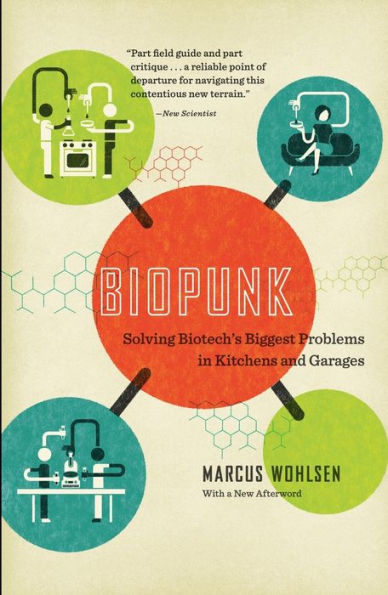 Biopunk: Solving Biotech's Biggest Problems Kitchens and Garages