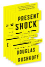 Present Shock: When Everything Happens Now