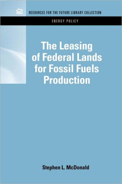 The Leasing of Federal Lands for Fossil Fuels Production / Edition 1