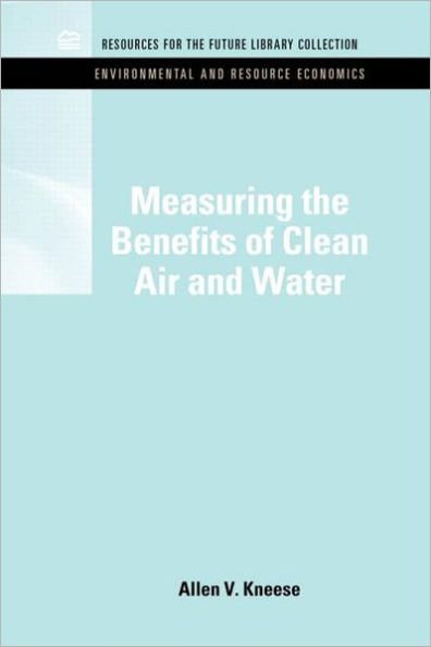 Measuring the Benefits of Clean Air and Water / Edition 1
