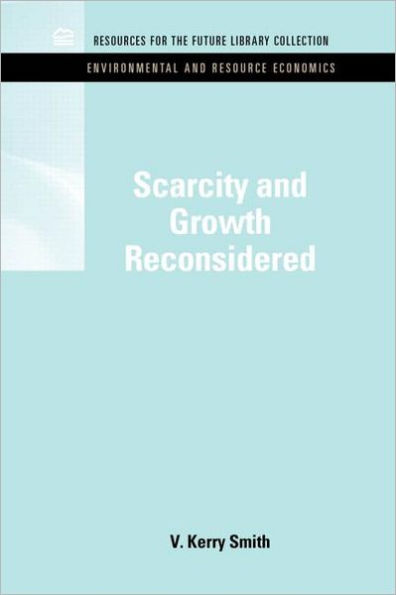 Scarcity and Growth Reconsidered / Edition 1