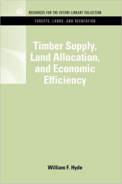 Timber Supply, Land Allocation, and Economic Efficiency / Edition 1