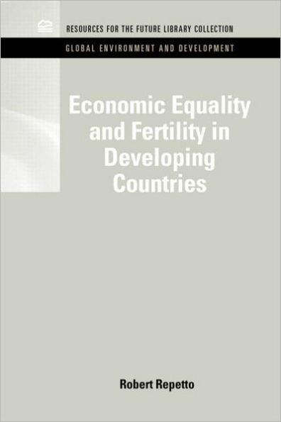 Economic Equality and Fertility in Developing Countries / Edition 1