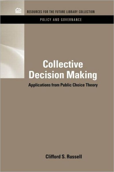 Collective Decision Making: Applications from Public Choice Theory