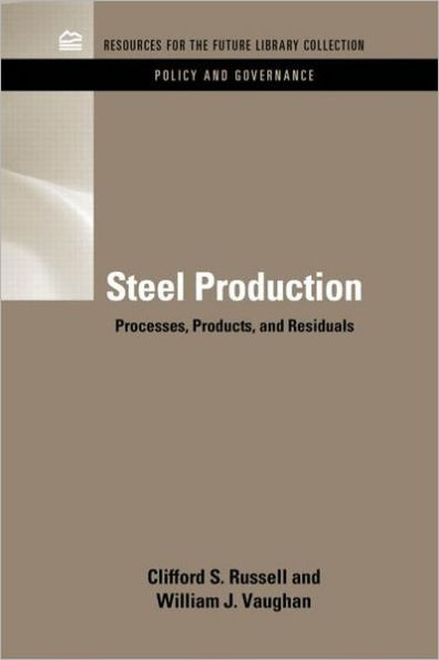 Steel Production: Processes, Products, and Residuals