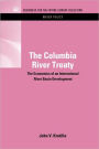 The Columbia River Treaty: The Economics of an International River Basin Development / Edition 1