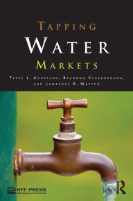 Title: Tapping Water Markets, Author: Terry L. Anderson