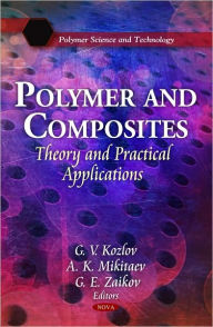 Title: Polymer and Composites: Theory and Practical Applications, Author: G.V. Kozlov
