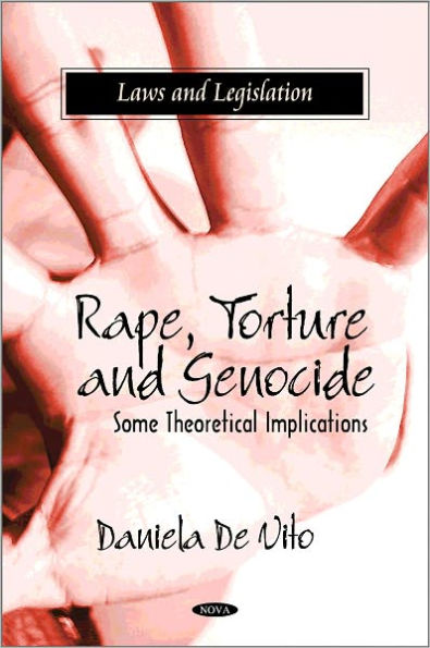 Rape, Torture and Genocide: Some Theoretical Implications