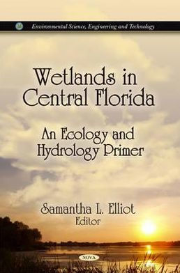 Wetlands in Central Florida: An Ecology and Hydrology Primer
