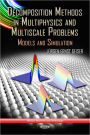 Decomposition Methods in Multiphysics and Multiscale Problems: Models and Simulation