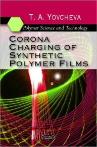 Title: Corona Charging of Synthetic Polymer Films, Author: T.A. Yovcheva