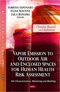 Title: Vapor Emission to Outdoor Air and Enclosed Spaces for Human Health Risk Assessment: Site Characterization, Monitoring and Modeling, Author: Sabrina Saponaro