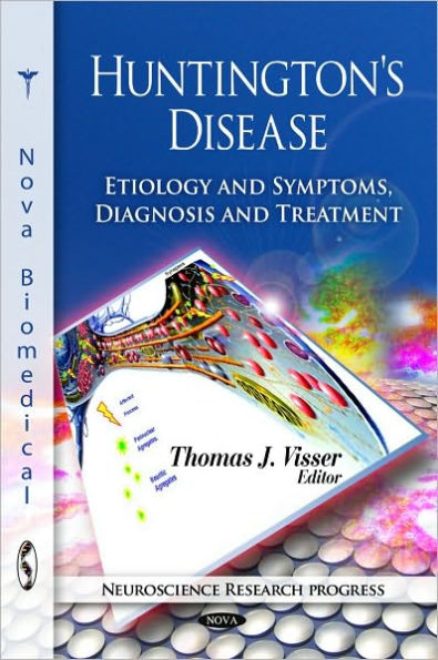 Huntington's Disease: Etiology and Symptoms, Diagnosis and Treatment