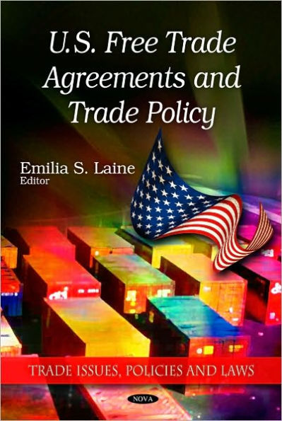 U. S. Free Trade Agreements and Trade Policy