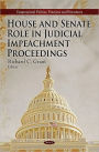 House and Senate Role in Judicial Impeachment Proceedings