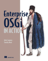 Title: Enterprise OSGi in Action: With examples using Apache Aries, Author: Holly Cummins