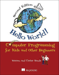 Title: Hello World!: Computer Programming for Kids and Other Beginners, Author: Warren Sande