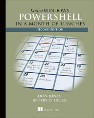 Title: Learn Windows PowerShell 3 in a Month of Lunches, Author: Don Jones