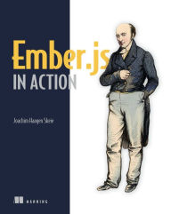 Title: Ember.js in Action, Author: Joachim Haagen Skeie