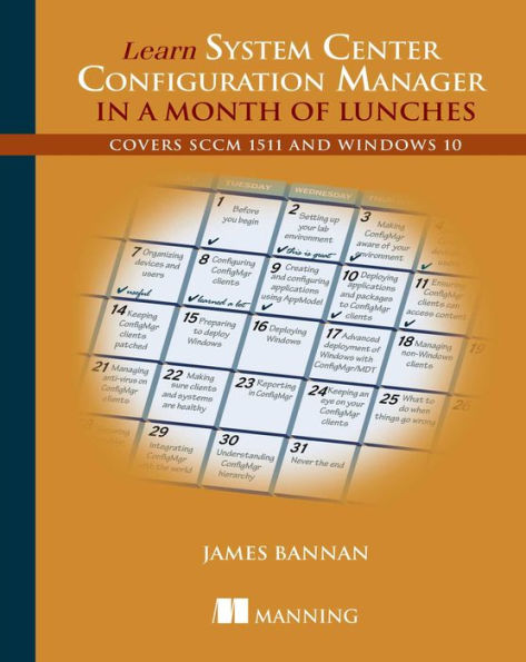 Learn System Center Configuration Manager in a Month of Lunches / Edition 1