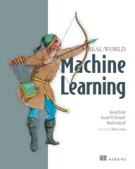 Title: Real-World Machine Learning / Edition 1, Author: Henrik Brink