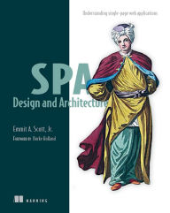 Public domain books pdf download SPA Design and Architecture: Understanding Single Page Web Applications by Emmit Scott English version PDB 9781617292439