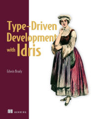 Title: Type-Driven Development with Idris, Author: Edwin Brady