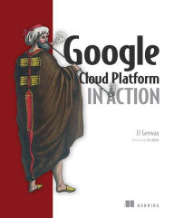 Title: Google Cloud Platform in Action, Author: JJ Geewax