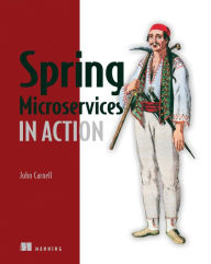 Title: Spring Microservices in Action / Edition 1, Author: John Carnell