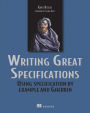 Writing Great Specifications: Using Specification By Example and Gherkin