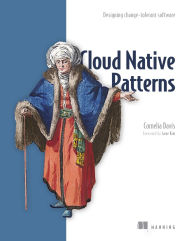 Title: Cloud Native Patterns: Designing change-tolerant software, Author: Cornelia Davis