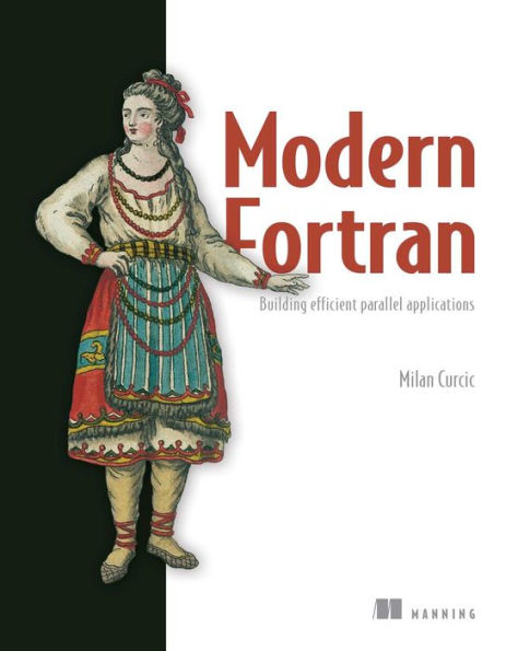 Modern Fortran: Building efficient parallel applications / Edition 1