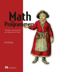 Free downloads german audio books Math for Programmers: 3D graphics, machine learning, and simulations with Python by Paul Orland DJVU PDB 9781617295355