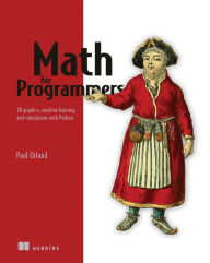 Free pdf ebooks for download Math for Programmers: 3D graphics, machine learning, and simulations with Python 9781617295355 in English