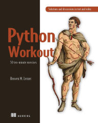 Title: Python Workout: 50 ten-minute exercises, Author: Reuven M. Lerner