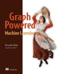 Title: Graph-Powered Machine Learning, Author: Alessandro Nego