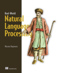 Pdf a books free download Real-World Natural Language Processing: Practical applications with deep learning 9781617296420 by  English version ePub DJVU