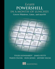 Epub ipad books download Learn PowerShell in a Month of Lunches, Fourth Edition: Covers Windows, Linux, and macOS by Travis Plunk, James Petty, Leon Leonhardt DJVU ePub PDF 9781617296963