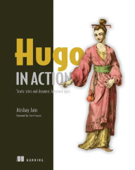 Title: Hugo in Action: Static sites and dynamic Jamstack apps, Author: Atishay Jain