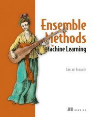 Title: Ensemble Methods for Machine Learning, Author: Gautam Kunapuli