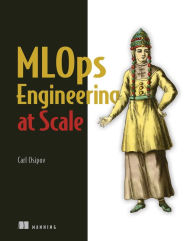 Title: MLOps Engineering at Scale, Author: Carl Osipov