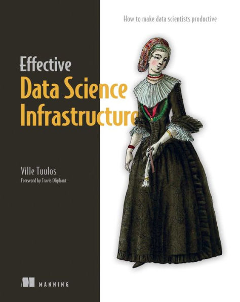 Effective data Science Infrastructure: How to make scientists productive