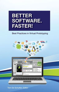 Title: Better Software. Faster!: Best Practices in Virtual Prototyping, Author: Tom De Schutter