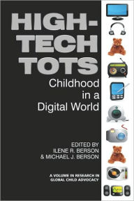 Title: High-Tech Tots: Childhood in a Digital World (PB), Author: Ilene R. Berson