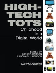 Title: High-Tech Tots: Childhood in a Digital World, Author: Ilene R Berson