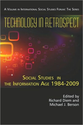 Technology In Retrospect Social Studies In The Information Age