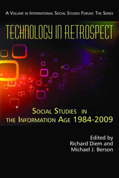 Technology Retrospect: Social Studies the Information Age, 1984-2009