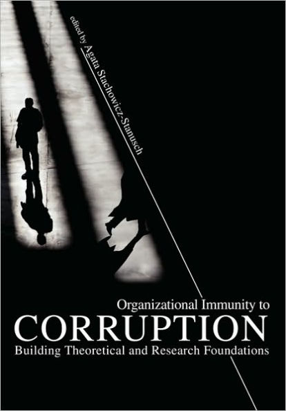 Organizational Immunity to Corruption: Building Theoretical and Research Foundations (PB)